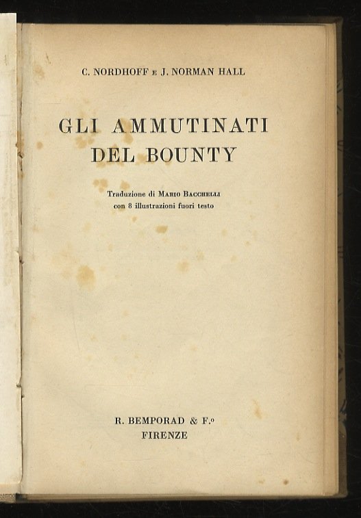 Gli ammunitati del Bounty. Traduzione di mario Bacchelli con 8 …