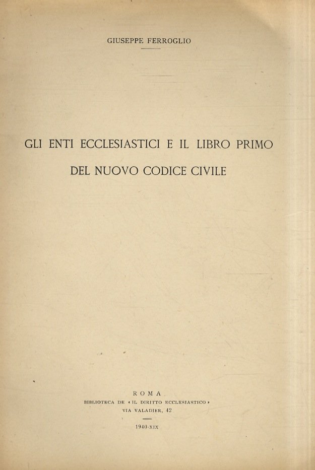 Gli Enti ecclesiastici e il libro primo del nuovo codice …