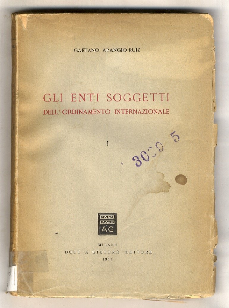 Gli enti soggetti dell'ordinamento internazionale. Vol. I. [Unico pubblicato].