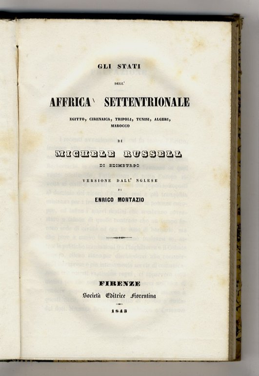 Gli stati dell'Affrica Settentrionale, Egitto, Cirenaica, Tripoli, Tunisi, Algeri, Marocco. Di Michele Russell di Edimburgo. Versione dall'inglese di Enrico Montazio.