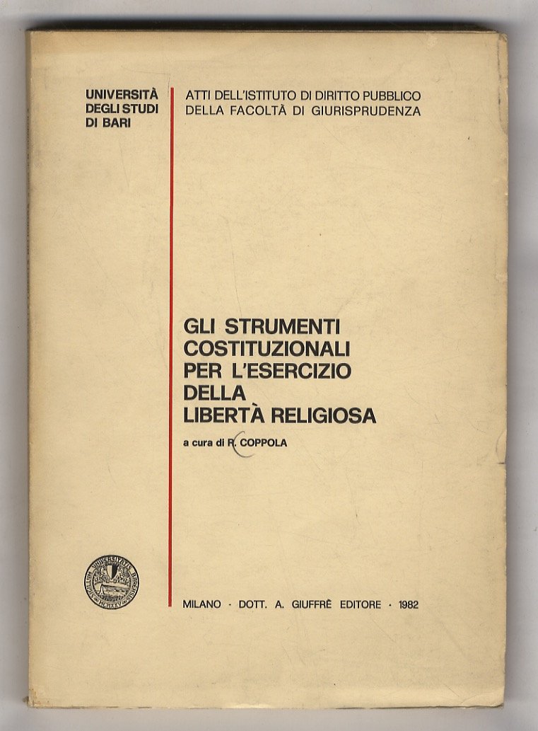 Gli strumenti costituzionali per l'esercizio della libertà religiosa.