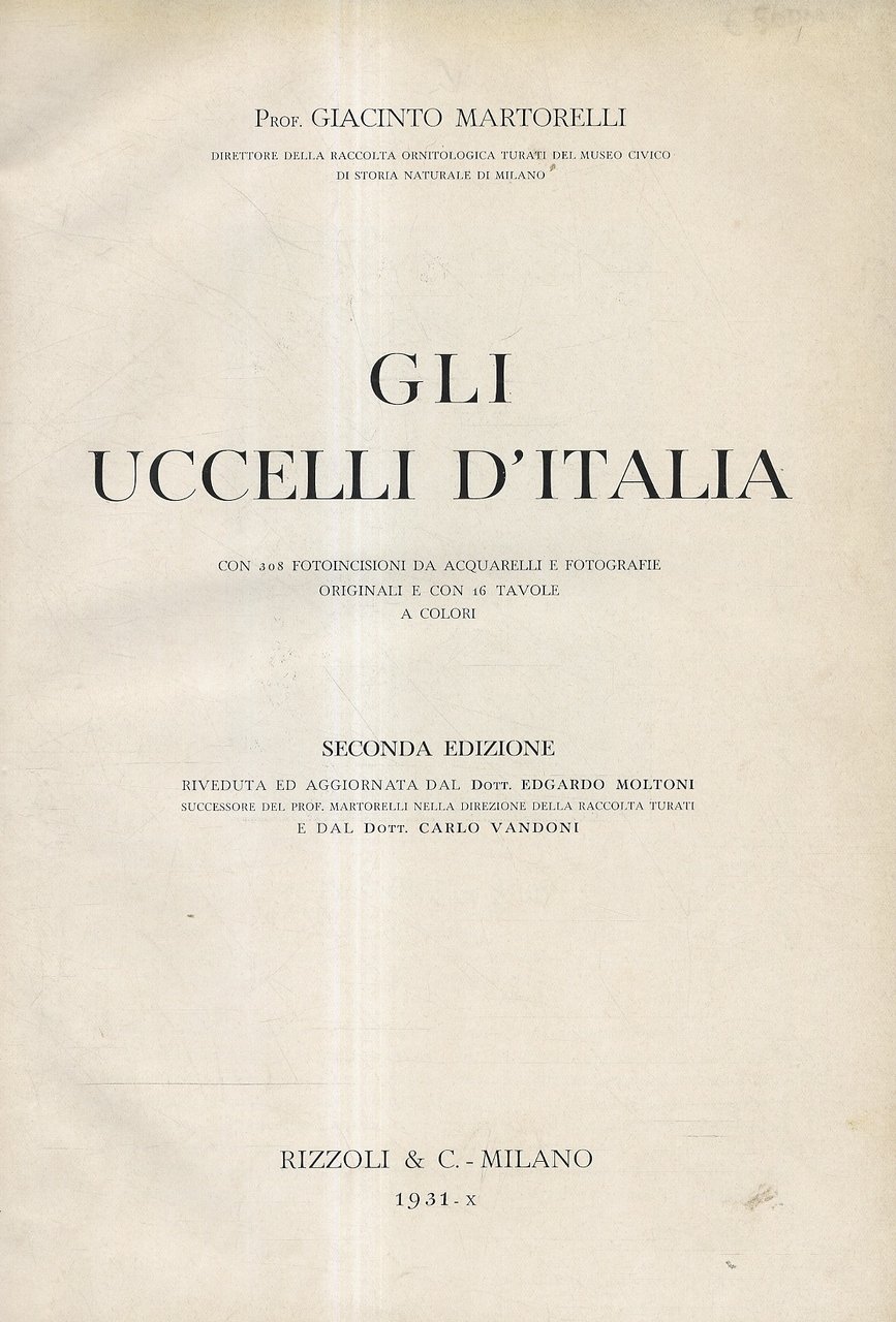 Gli uccelli d'Italia. Con 308 fotoincisioni da acquarelli e fotografie …