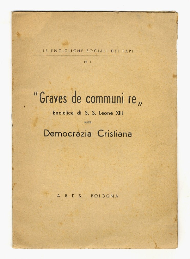 Graves de communi re. Enciclica di S.S. Leone XIII sulla …