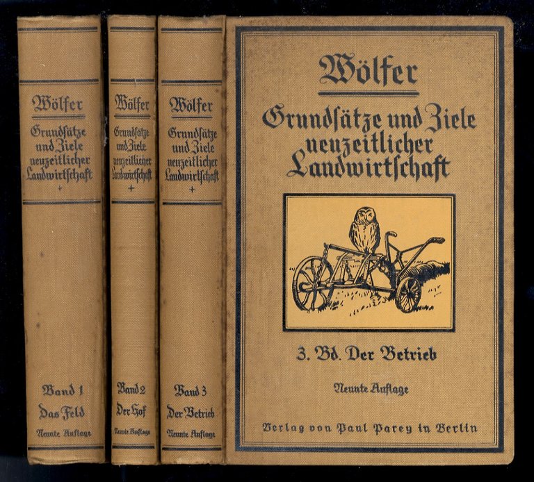 Grundsätze und Ziele neuzeitlicher Landwirtschaf. 1. Band: Das Feld. 2. …