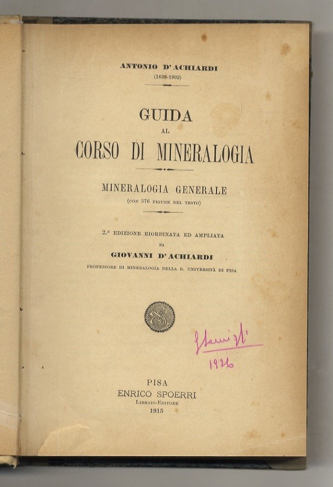Guida al corso di Mineralogia. Mineralogia generale. 2a edizione riordinata …