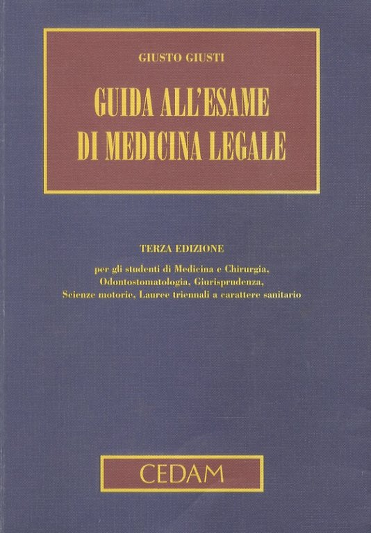 Guida all'esame di medicina legale. Terza edizione. Per gli studenti di Medicina e Chirurgia, Odontostomatologia, Giurisprudenza, Scienze motorie, Lauree triennali a carattere sanitario.