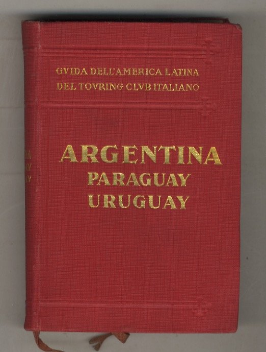 Guida dell'America Latina: Argentina, Paraguay, Uruguay. Con Con 13 carte …