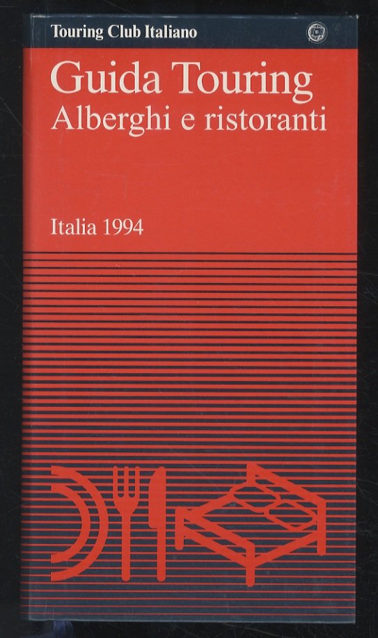 Guida Touring. Alberghi e ristoranti. Italia 1994.