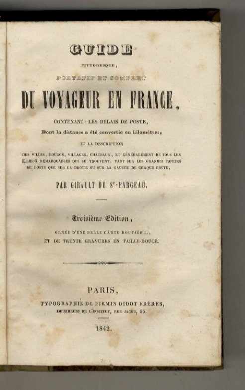 Guide pittoresque, portatif et complet du voyageur en France, contenant: …