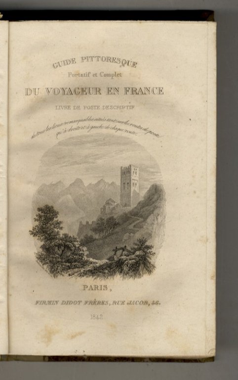 Guide pittoresque, portatif et complet du voyageur en France, contenant: …