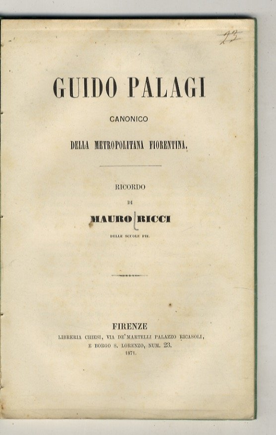 Guido Palagi canonico della metropolitana fiorentina. Ricordo [.].