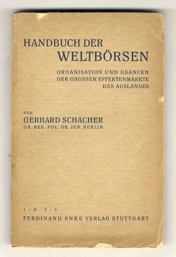 Handbüch der Weltbörsen.Organisation und Usancen der grossen Effektenmärkte des Auslandes.