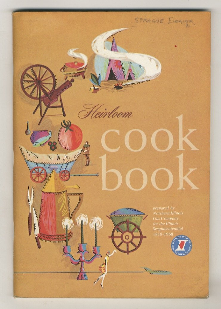 Heirloom cook book. Prepared by Northern Illinois Gas Company for …