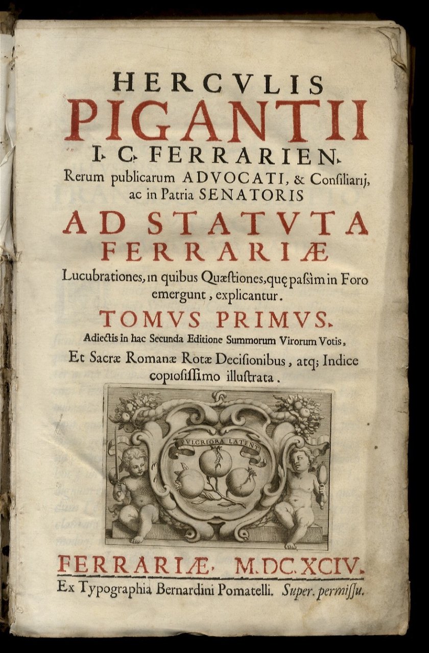 Herculis Pigantii [.] Ad statuta Ferrariae lucubrationes, in quibus quaestiones, …
