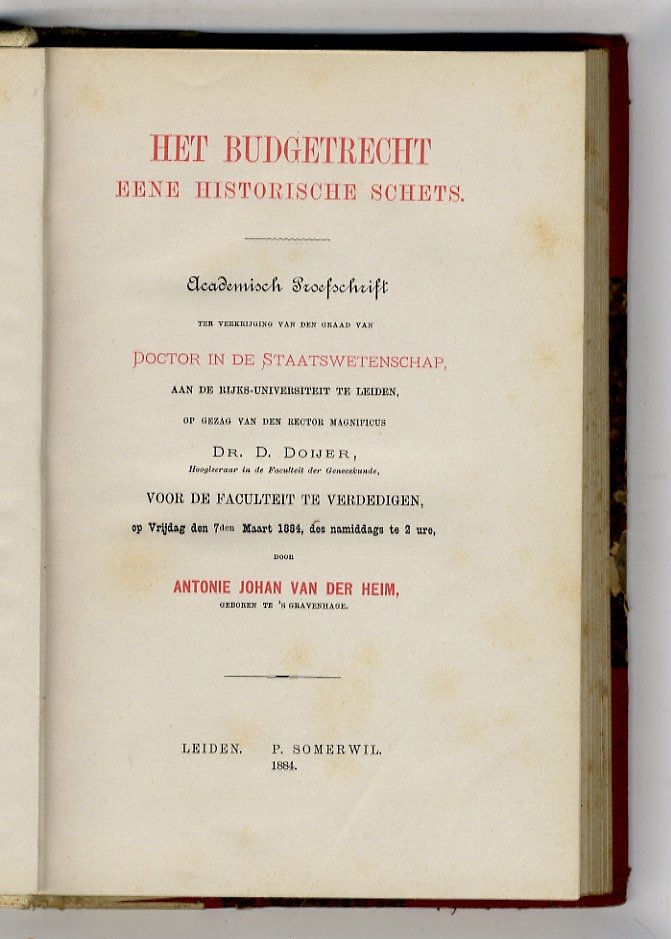 Het Budgetrecht. Eene historische schets. Academisch Proefschrift ter verkrijging van …
