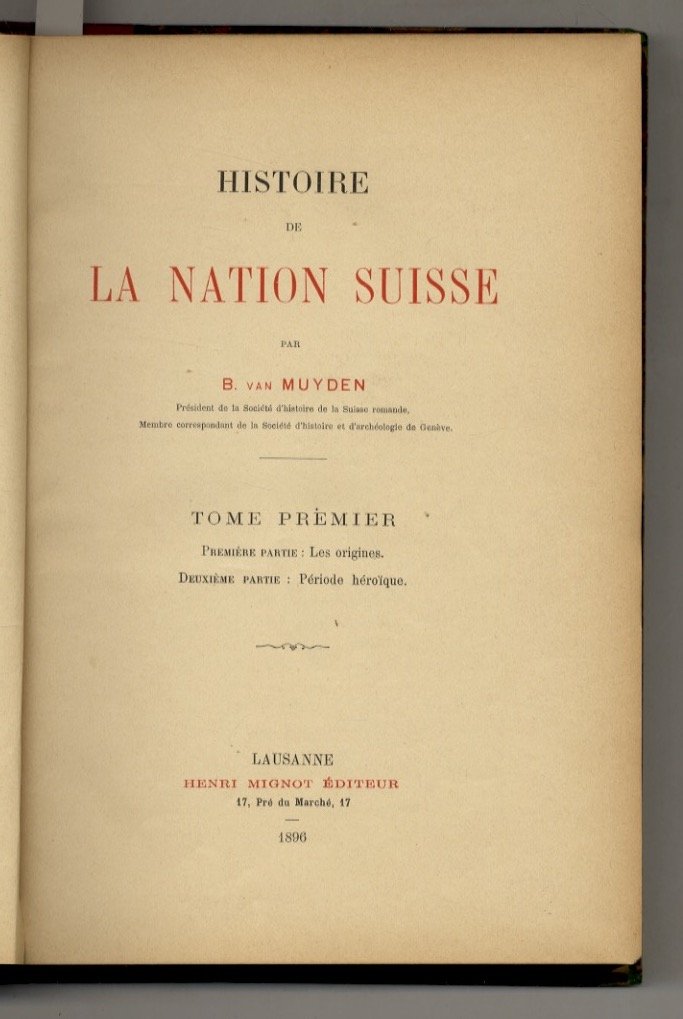 Histoire de la Nation Suisse. (Tome Ier: 1ère Partie: Les …