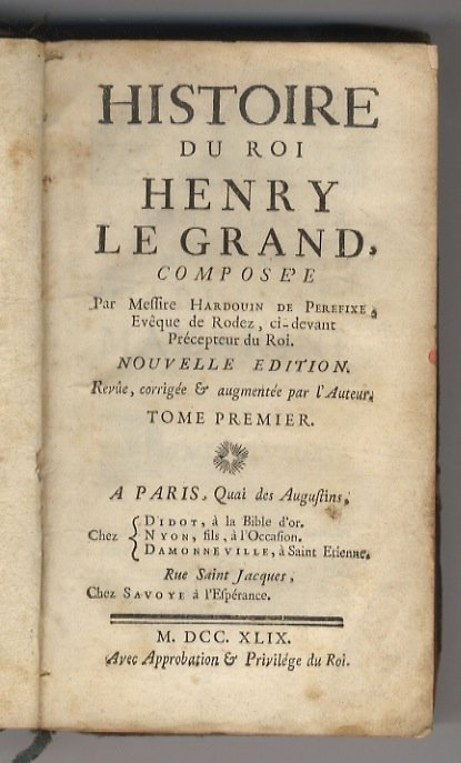 Histoire du roi Henry le Grand, composée par messire Hardouin …
