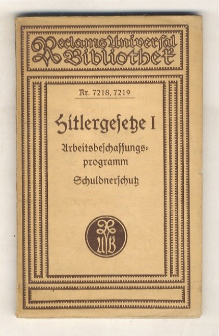 Hitlergesetze. I. Arbeitsbeschaffungsprogramm: Gesetz zur Verminderung der Arbeitslosigkeit vom 1. …