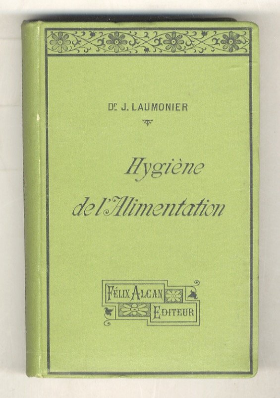 Hygiene de l'alimentation dans l'état de santé et de maladie. …