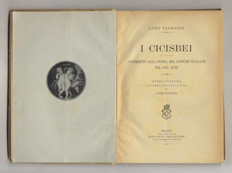 I Cicisbei. Contributo alla storia del costume italiano nel sec. …