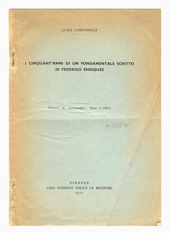 I cinquant'anni di un fondamentale scritto di Federigo Enriques. Estratto da "Archimede", fasc. 5.