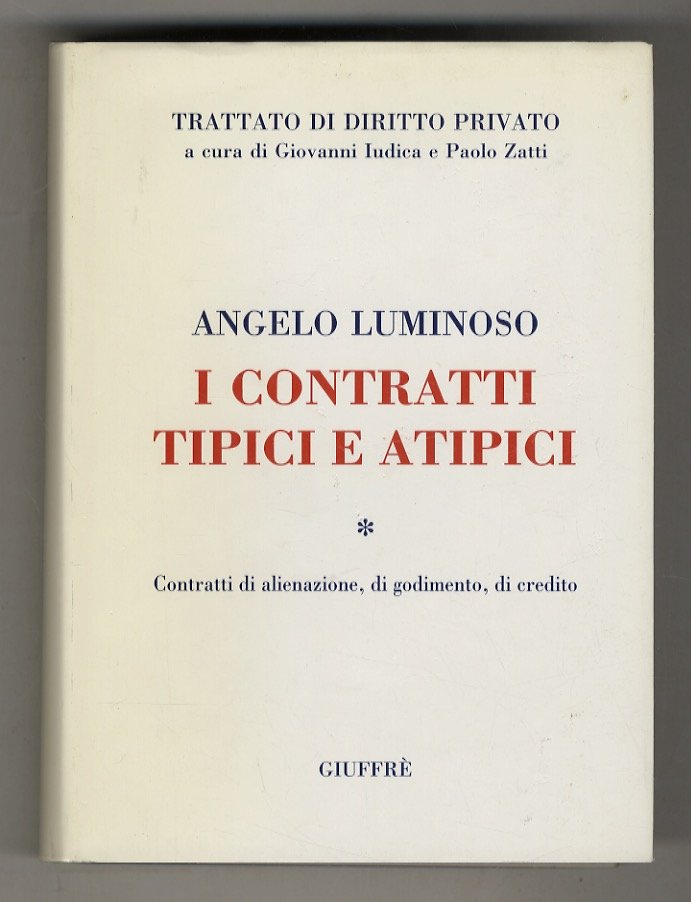 I contratti tipici e atipici. Contratti di alienazione, di godimento, …