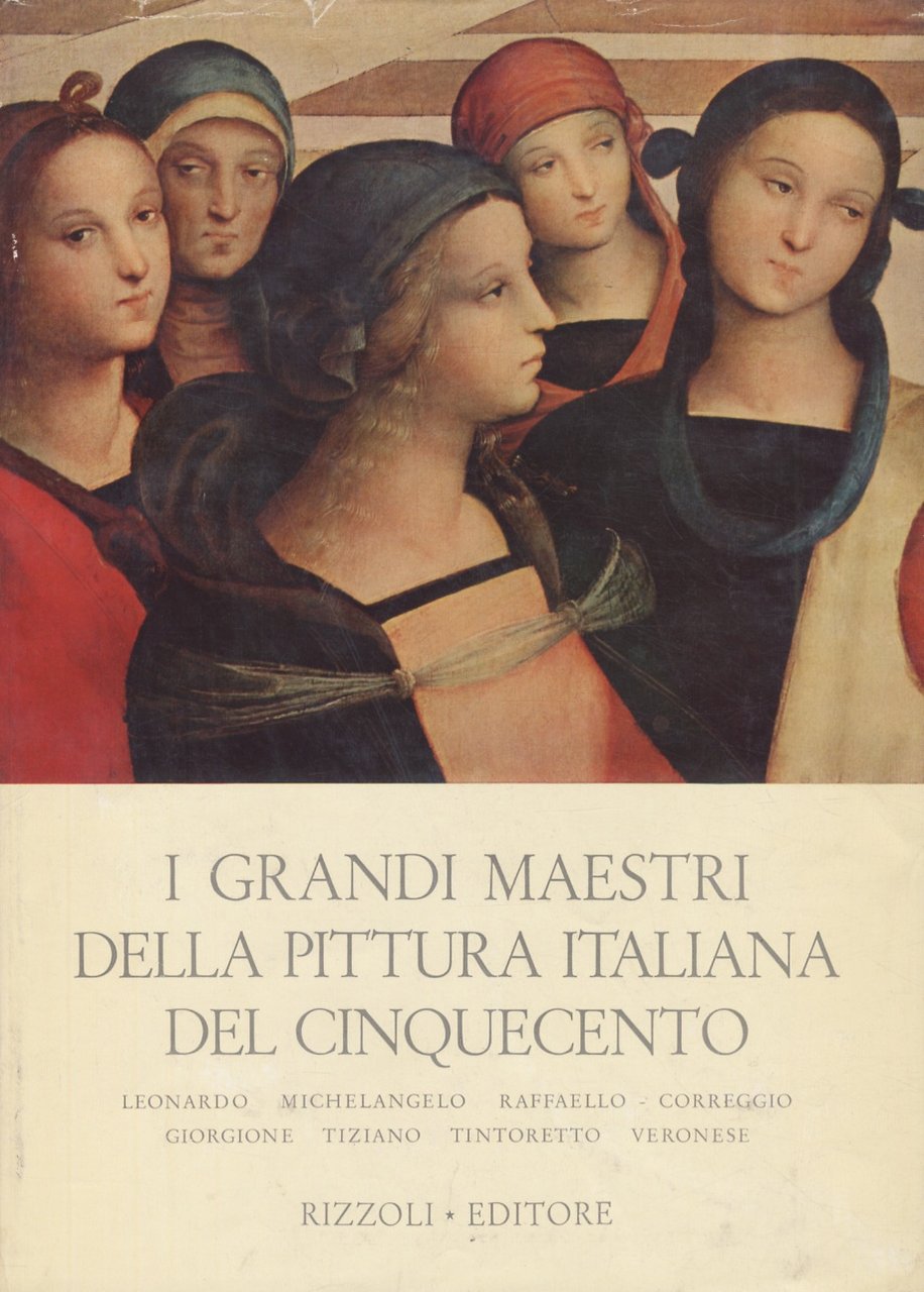 I grandi maestri della pittura italiani del Cinquecento.