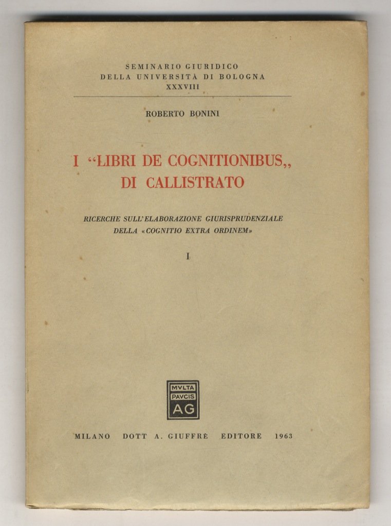 I “libri de cognitionibus” di Callistrato. Ricerche sull'elaborazione giurisprudenziale della …
