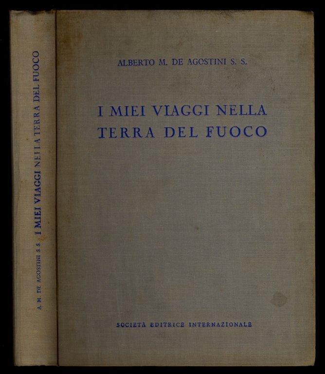 I miei viaggi nella Terra del Fuoco. Illustrazioni e carte …