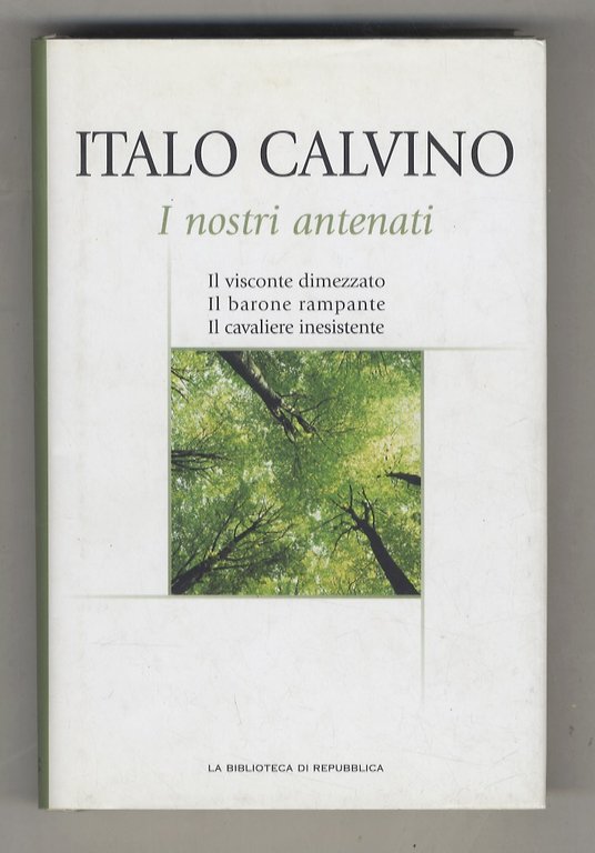 I nostri antenati: Il visconte dimezzato. Il barone rampante. Il cavaliere inesistente.