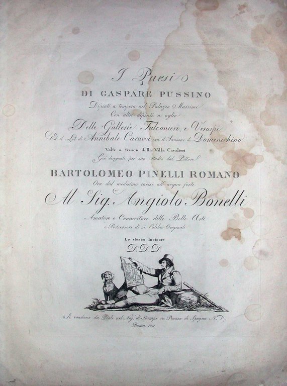 I paesi di Gaspare Pussino, dipinti a tempera nel Palazzo Massimi, con altri dipinti a oglio delle Gallerie Falconieri, e Verospi, ed il Lot di Annibale Caracci, con il Sansone di Domenichino volte a fresco della Villa Cavalieri già disegnati per suo Studio dal Pittore Bartolomeo Pinelli Romano ora del medesimo incisi all'acque forte. Al Sig. Angiolo Bonelli [.].