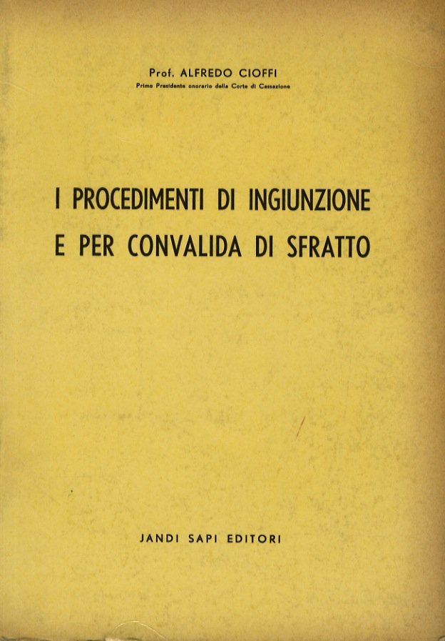 I procedimenti di ingiunzione e per convalida di sfratto.