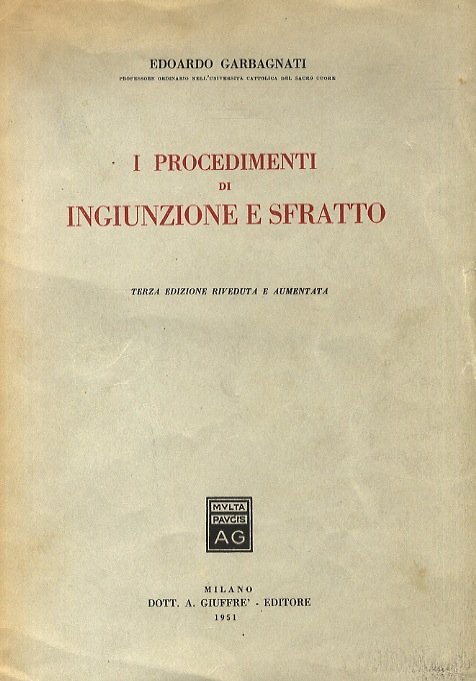 I procedimenti di ingiunzione e sfratto. Terza edizione riveduta e …