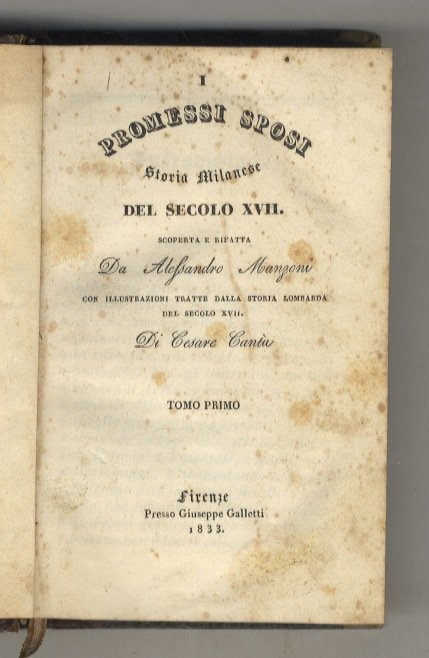 I promessi sposi. Storia milanese del secolo XVII. [.] Con illustrazioni tratte dalla storia lombarda del secolo XVII di Cesare Cantù. Tomo primo [- tomo terzo].