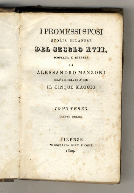 I promessi sposi. Storia milanese del secolo XVII. Scoperta e …