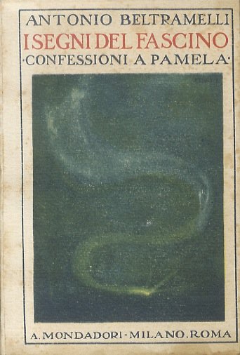 I segni del fascino. (Confessioni a Pamela).