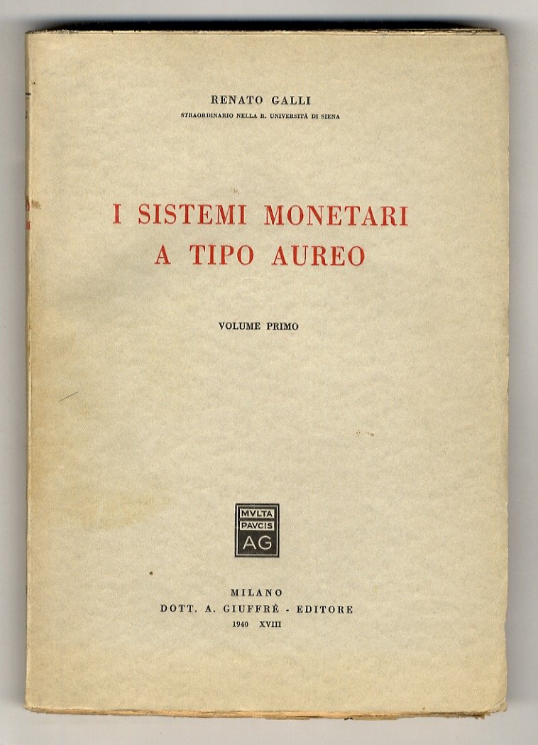 I sistemi monetari a tipo aureo. Volume primo (unico pubblicato).