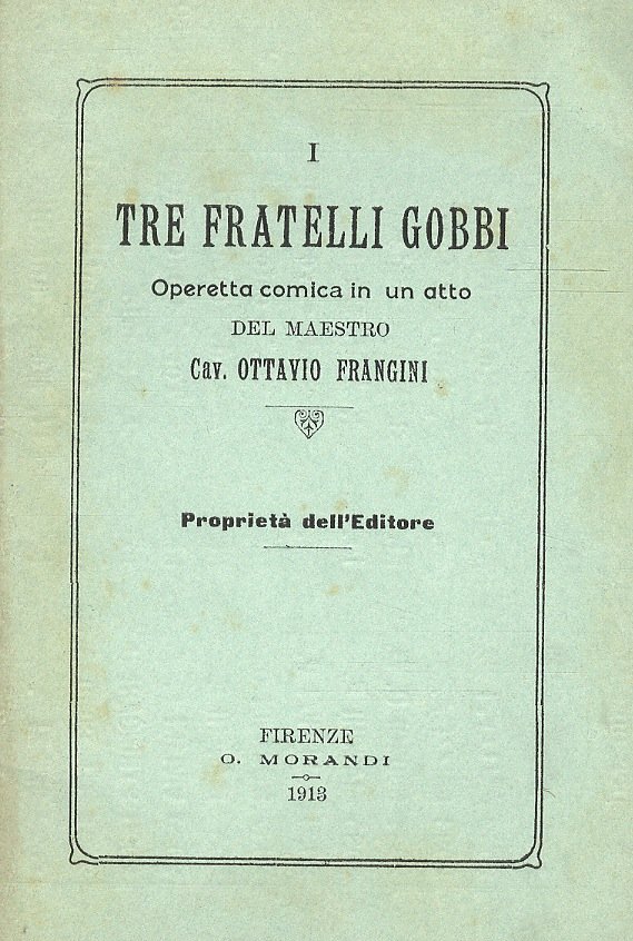 I tre fratelli gobbi. Operetta comica in una atto del …