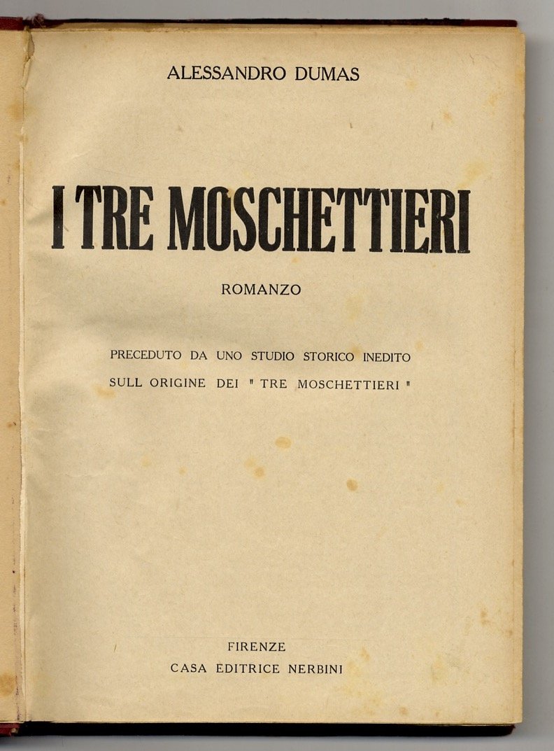I tre moschettieri. Romanzo. Preceduto da uno studio storico inedito …