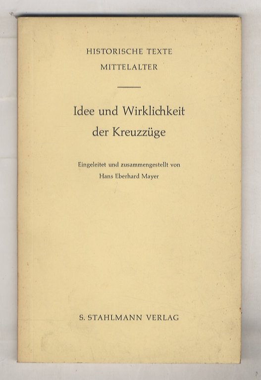 Idee und Wirklichkeit der Kreuzzüge. Eingeleitet und zusammengestellt (.).