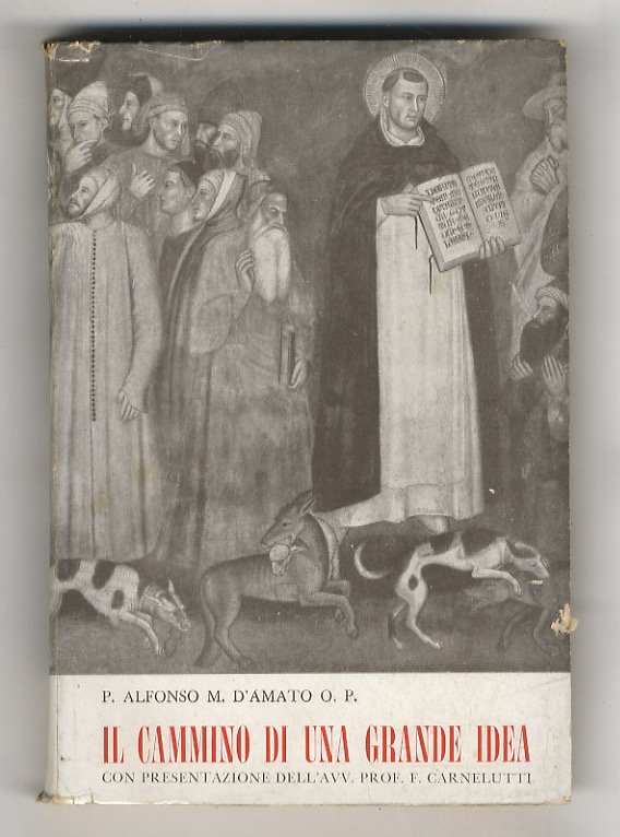 Il cammino di una grande idea: l'ordine dei frati predicatori. …