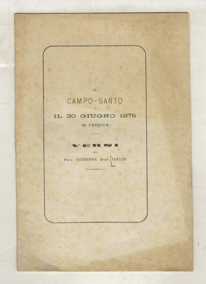 Il campo-santo e il 20 giugno 1875 in Perugia, versi …
