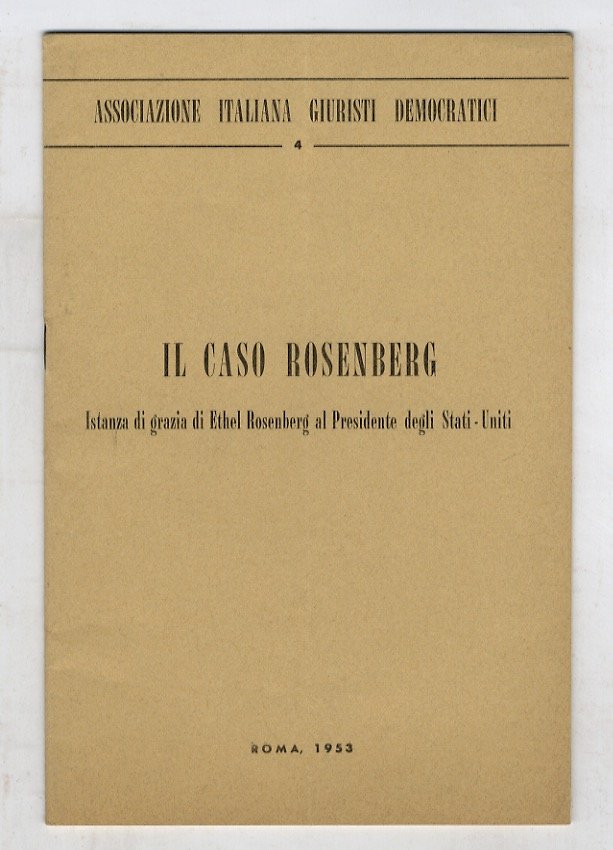 Il caso Rosenberg. Istanza di grazia di Ethel Rosenberg al …