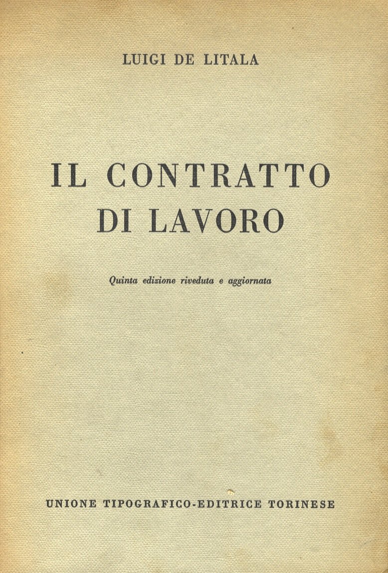 Il contratto di lavoro. Quinta edizione riveduta e aggiornata.