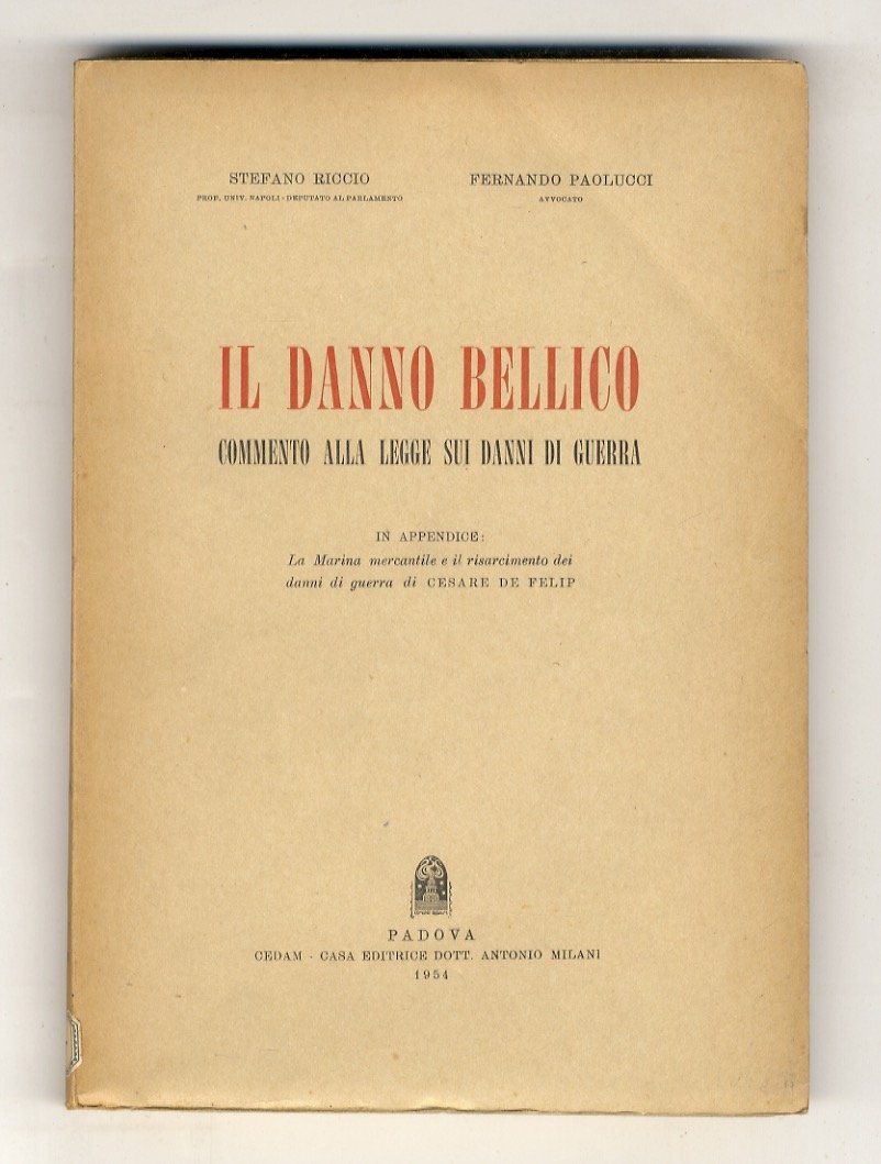 Il danno bellico. Commento alla legge sui danni di guerra. …