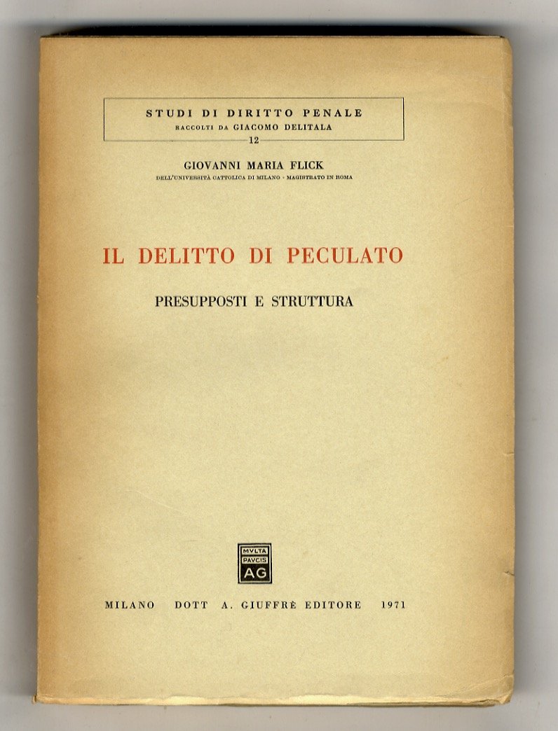 Il delitto di peculato. Presupposti e struttura.