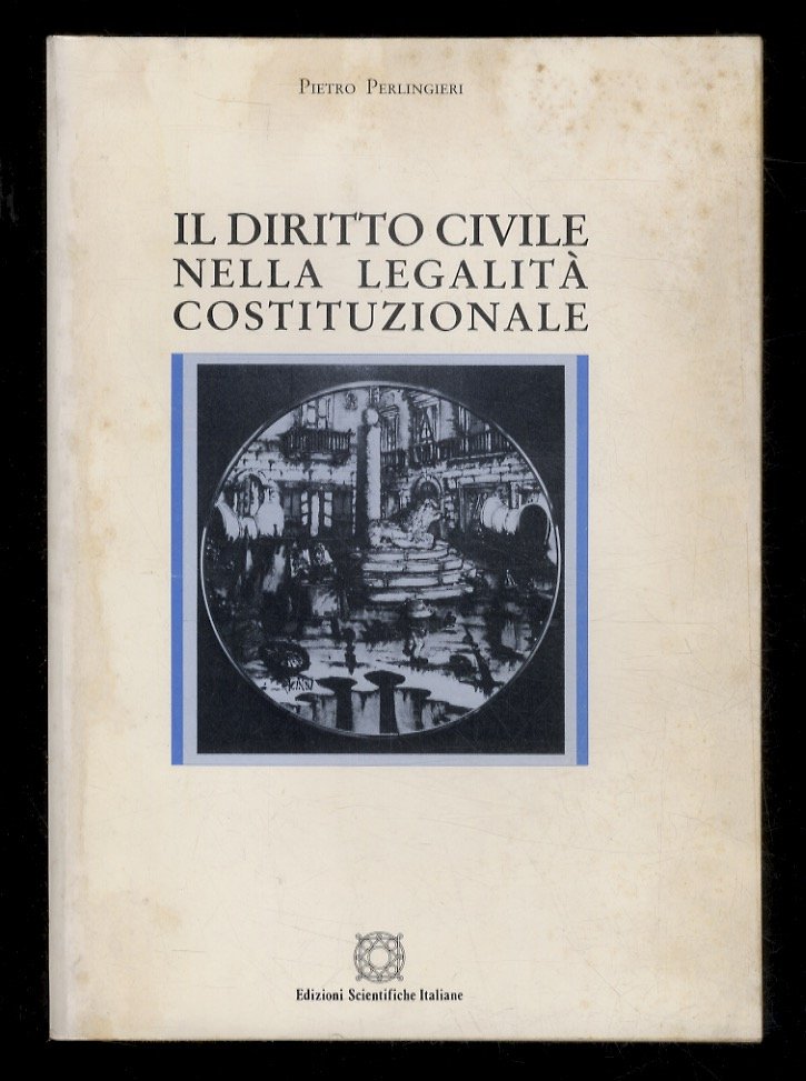 Il diritto civile nella legalità costituzionale. Seconda edizione riveduta ed …