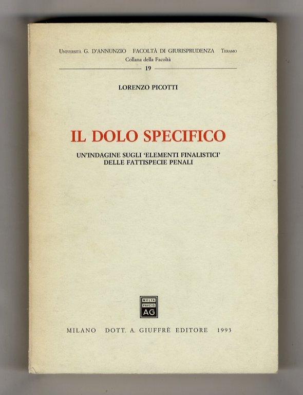Il dolo specifico. Un'indagine sugli 'elementi finalistici' delle fattispecie penali.
