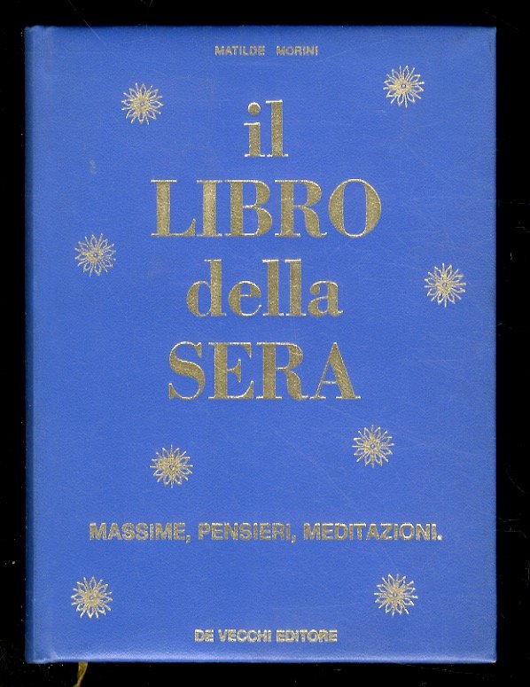 Il libro della sera. Massime, pensieri, meditazioni.