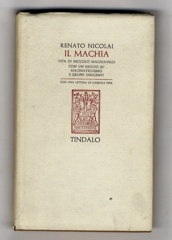 Il Machia Vita E Mito Di Niccolò Machiavelli A Cinquecento Anni Dalla Nascita Con Una Lettera 1526